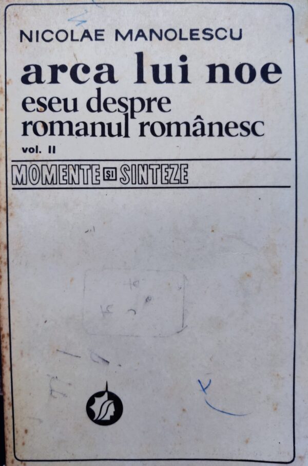 Arca lui Noe. Eseu despre romanul romanesc, vol. 2