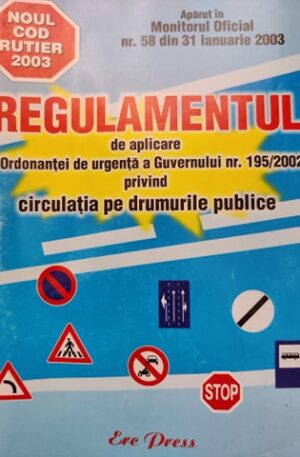 Regulamentul de aplicare a Ordonantei de urgenta a Guvernului nr. 195/2002 privind circulatia pe drumurile publice