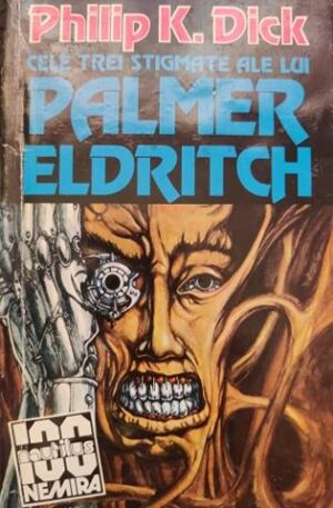 Philip K. Dick Cele trei stigmate ale lui Palmer Eldritch