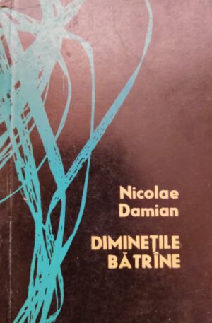 Nicolae Damian Diminetile batrane