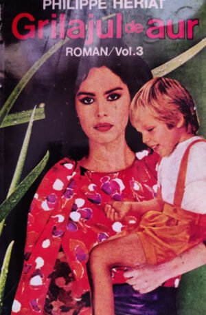 Philippe Heriat Grilajul de aur, vol. 3