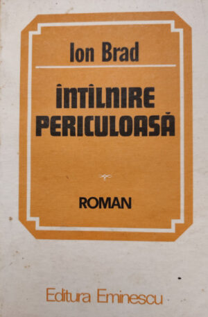 Ion Brad Intalnire periculoasa