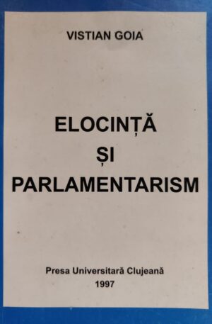 Vistian Goia Elocinta si parlamentarism