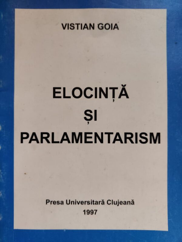 Vistian Goia Elocinta si parlamentarism