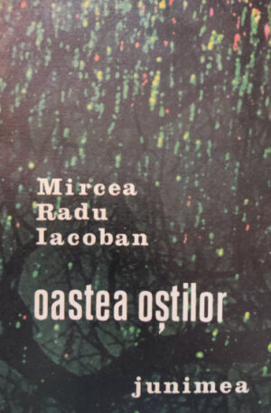 Mircea Radu Iacoban Oastea ostilor