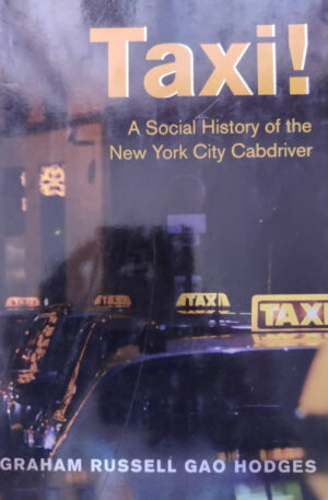 Taxi!: A social history of the New York Cabdriver