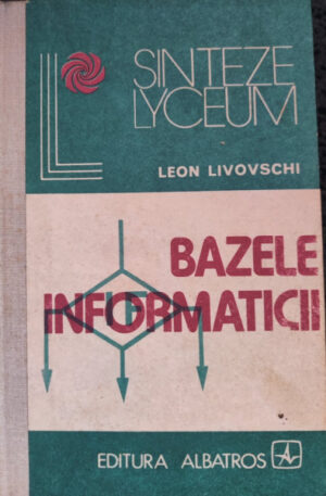 Leon Livovschi Bazele informaticii
