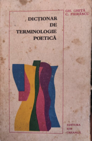 Gh. Ghita, C. Fierascu Dictionar de terminologie poetica