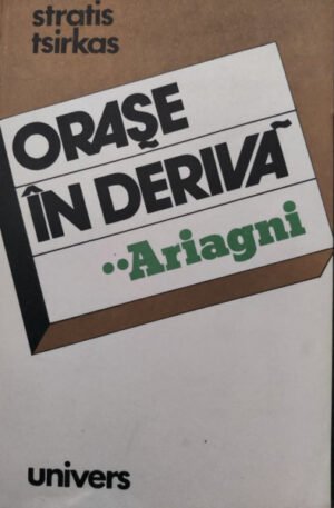 Stratis Tsirkas Orase in deriva. Ariagni