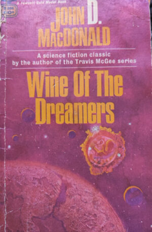 John D. MacDonald Wine of the dreamers