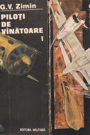 G. V. Zimin Piloti de vanatoare (2 volume)