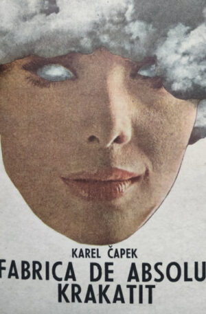 Karel Capek Fabrica de absolut. Krakatit