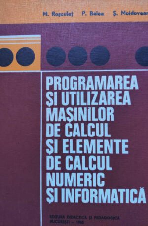 Programarea si utilizarea masinilor de calcul si elemente de calcul numeric si informatica