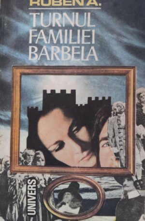 Ruben A. Turnul familiei Barbela