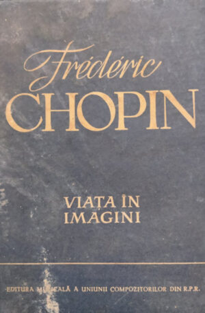 A. Solovtov Frederic Chopin. Viata in imagini