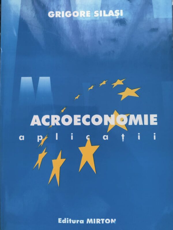 Grigore Silasi Acroeconomie. Aplicatii
