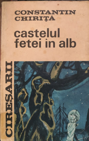 Castelul Fetei In Alb. Ciresarii, Vol. 2 - Anticariatul Online - Cumpara