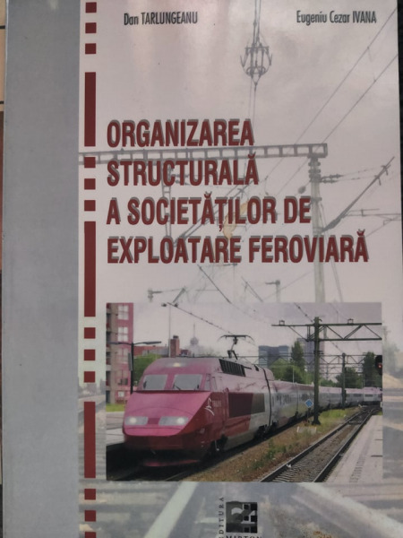 Don Tarlungeanu, Eugeniu Cezar Ivana Organizarea structurala a societatilor de exploatare feroviara