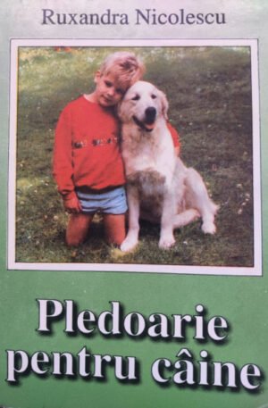 Ruxandra Nicolescu Pledoarie pentru caine