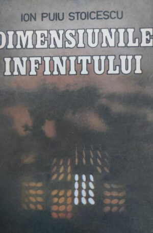 Ion Puiu Stoicescu Dimensiunile infinitului