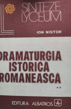 Ion Nistor Dramaturgia istorica romaneasca, vol. 2