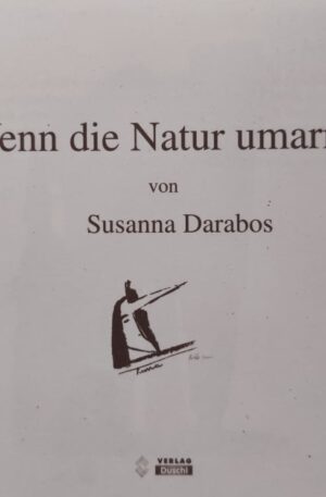 Susanna Darabos Wenn die Natur umarmt