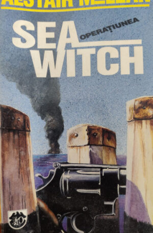 Alistair MacLean Operatiunea Seawitch