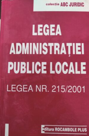 Legea administratiei publice locale. Legea nr. 215/2001