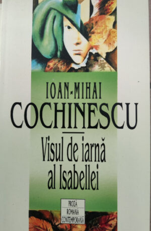Ioan-Mihai Cochinescu Visul de iarna al Isabellei