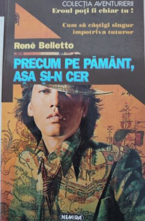 Rene Belletto Precum pe pamant, asa si-n cer