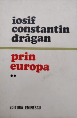Iosif Constantin Dragan Prin Europa, vol. 2