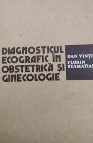 Dan Vinti, Florin Stamatian Diagnosticul ecografic in obstetrica si ginecologie