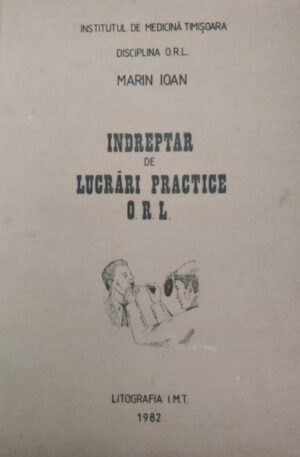 Marin Ioan Indreptar de lucrari practice O.R.L.