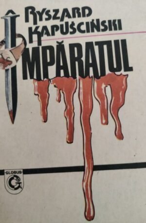 Ryszard Kapuscinski Imparatul