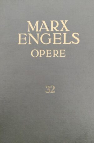 Marx Engels - Opere, vol. 32