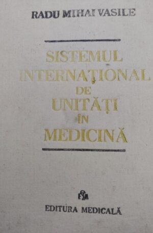 Radu Mihai Vasile Sistemul international de unitati in medicina