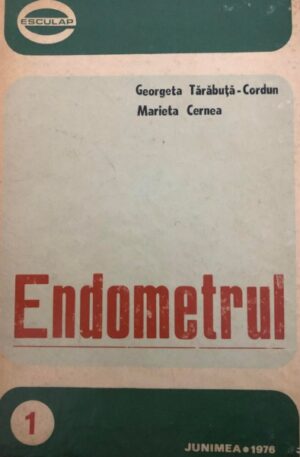 Georgeta Tarabuta-Cordun, Marieta Cernea Endometrul