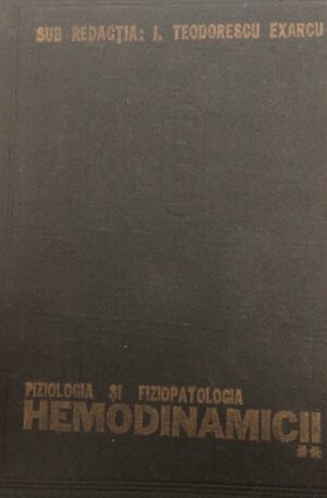 Teodorescu Exarcu Fiziologia si fiziopatologia hemodinamicii, vol. 2