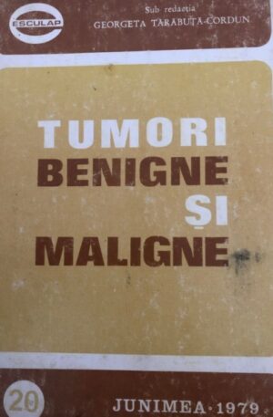 Georgeta Tarabuta-Cordun Tumori benigne si maligne