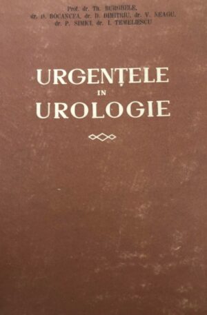 Th. Burghele, D. Bocancea, D. Dimitriu, V. Neagu, P. Simici, I. Temeliescu Urgente in urologie