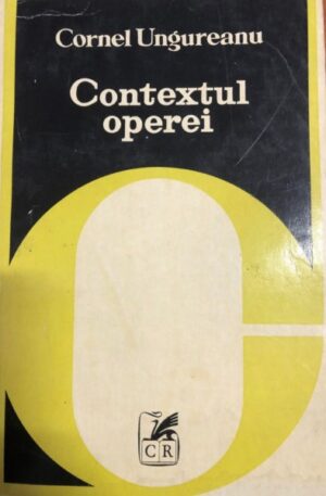 Cornel Ungureanu contextul-operei