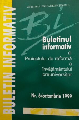 Buletinul informativ al Proiectului de reforma a invatamantului preuniversitar nr. 6/octombrie 1999