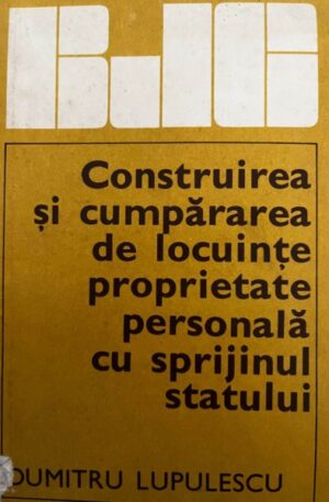 Construirea si cumpararea de locuinte proprietate personala cu sprijinul statului