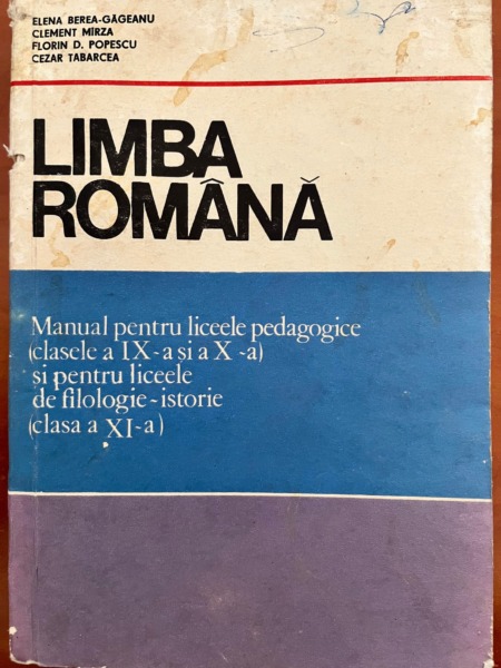 Limba romana. Manual pentru liceele pedagogice si pentru liceele de filologie-istorie