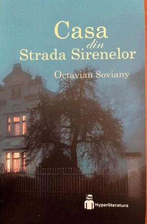 Octavian Soviany Casa din Strada Sirenelor