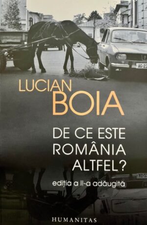 Lucian Boia De ce este Romania altfel?