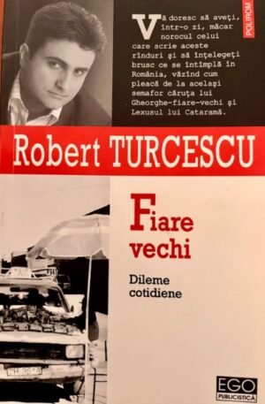 Robert Turcescu fiare-vechi-dileme-cotidiene
