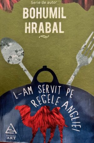 Bohumil Hrabal L-am servit pe regele Angliei