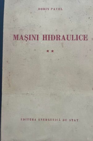 Dorin Pavel Masini hidraulice, vol. 2