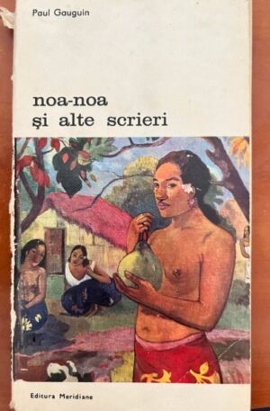 Paul Gauguin Noa-Noa si alte scrieri